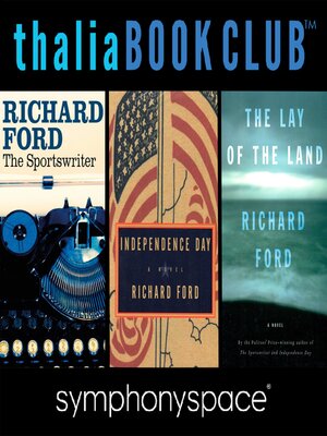 cover image of Thalia Book Club: Richard Ford's The Sportswriter, Independence Day, and The Lay of the Land